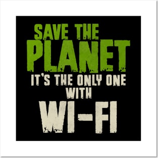 Save The Planet WIFI Addict User Posters and Art